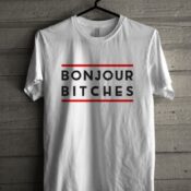 Bonjour Bitches Unisex T Shirt