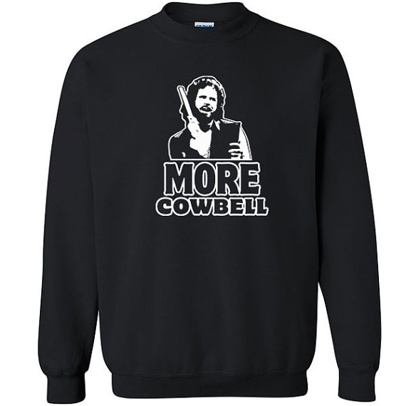 I Gotta have More Cowbell funny Unisex Sweatshirt MY O TEES