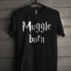 Muggle Born Unisex T Shirt
