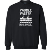 Paddle Faster I hear Banjos Unisex Sweatshirt