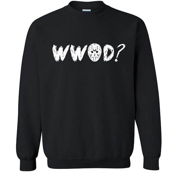 What Would Jason Do Unisex Sweatshirt