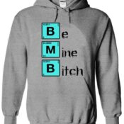 Be Mine Bitch Unisex Adult Hoodie
