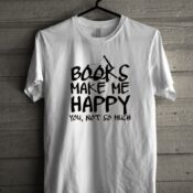 Books Make Me Happy Unisex T Shirt