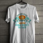 Woman Inherits The Earth Unisex T Shirt