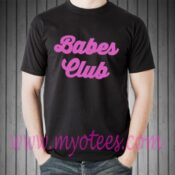Babes Club Unisex T Shirt