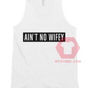 Ain't No Wifey Unisex Tank Top