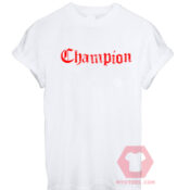 Champion Quotes Unisex T Shirt