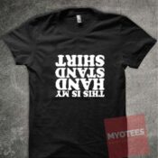 This Is My Hand Stand Quotes Unisex T Shirt