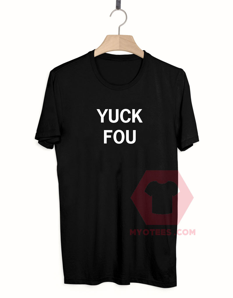 Yuck Fou Unisex T Shirt