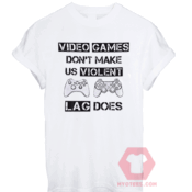 Video Games Don't make Us Violent LAG DOES T-Shirt
