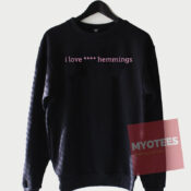 Cheap Sweatshirt I Love Hemmings Unisex on Sale