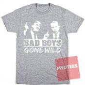 Best T shirts Bad Boys Gone Wild Unisex on Sale