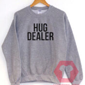 Cheap Sweatshirt Hug Dealer Unisex on Sale