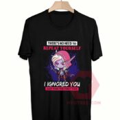 Cheap Custom Tees There's No Need To Repeat Yourself On Sale