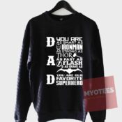Affordable Custom Dad Favorite Super Hero Sweatshirt