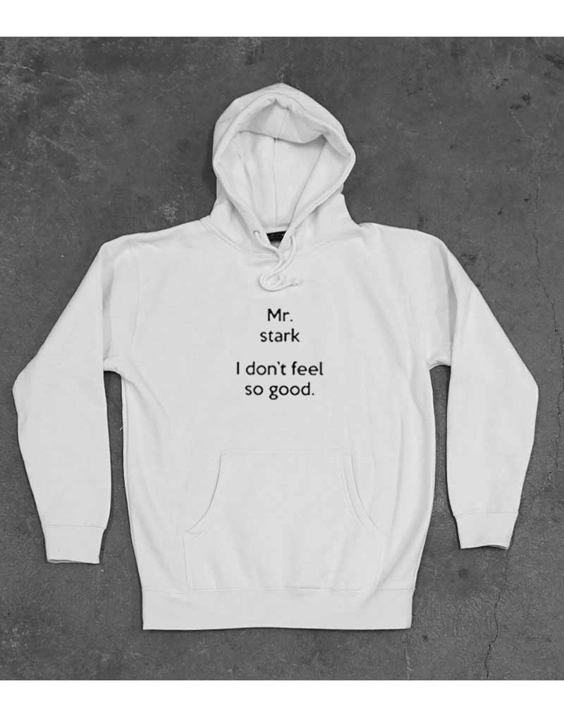 Cheap Custom Mr Stark I Don&#39;t Feel So Good Hoodie On Sale