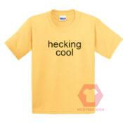 Affordable Custom Hecking Cool T-Shirt