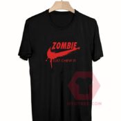 Affordable Custom Zombie Just Chew It T-Shirt