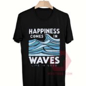 Affordable Custom Happiness Comes in Waves T-Shirt