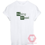 Cheap Custom Tees Braking Bread For Sale