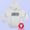 I Survived Coronavirus and All I Got was This Hoodie 1