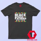 Black Father Matter African Black Pride T Shirt