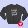 Im Rooting For Everybody Black Unisex Sweatshirt