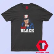 You Ain’t Black Joe Biden Unisex T Shirt