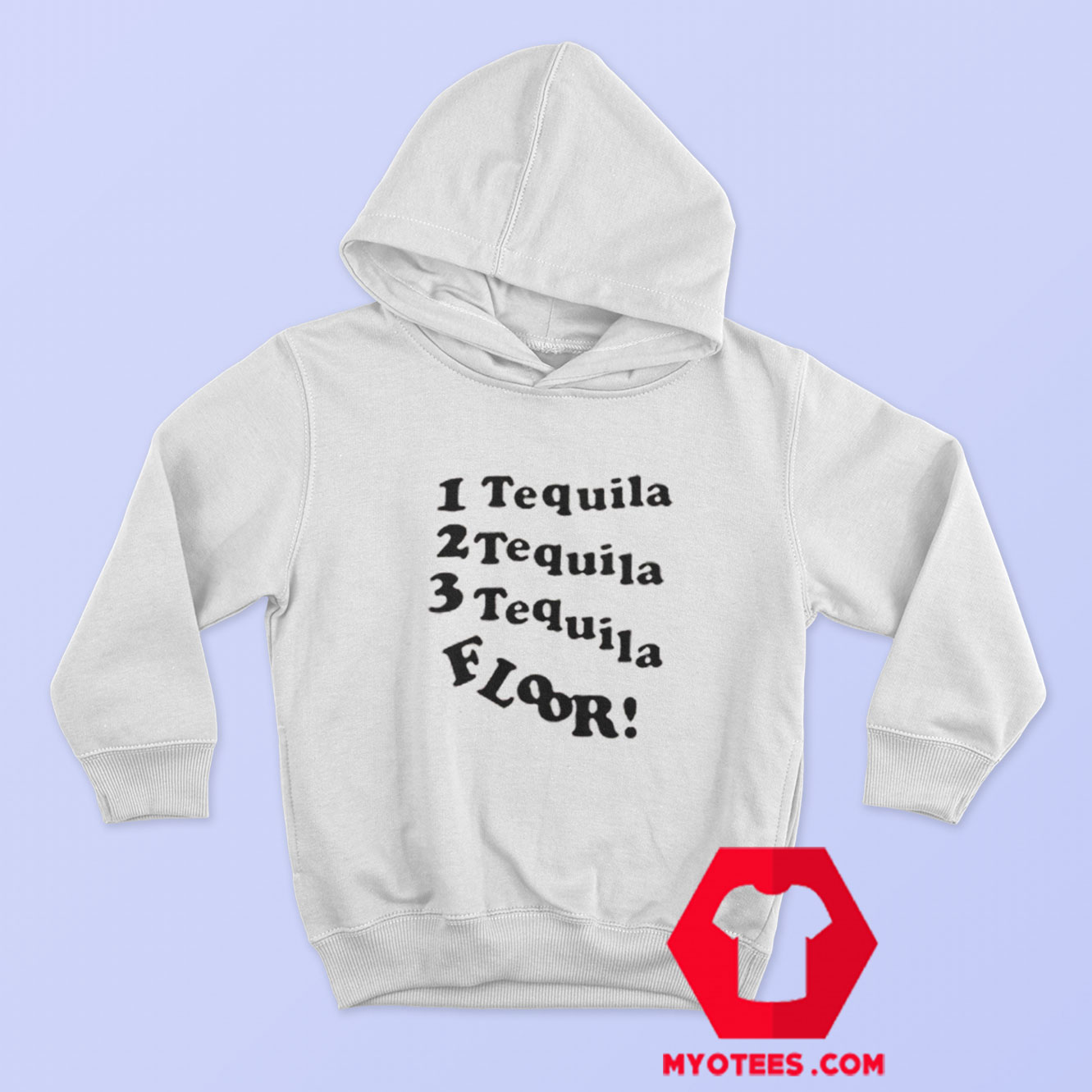 1 Tequila 2 Tequila 3 Tequila Floor Hoodie