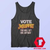Vote Muppet Political Joke Unisex Tank Top