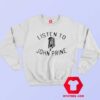 Listen to John Prine Graphic Unisex Sweatshirt