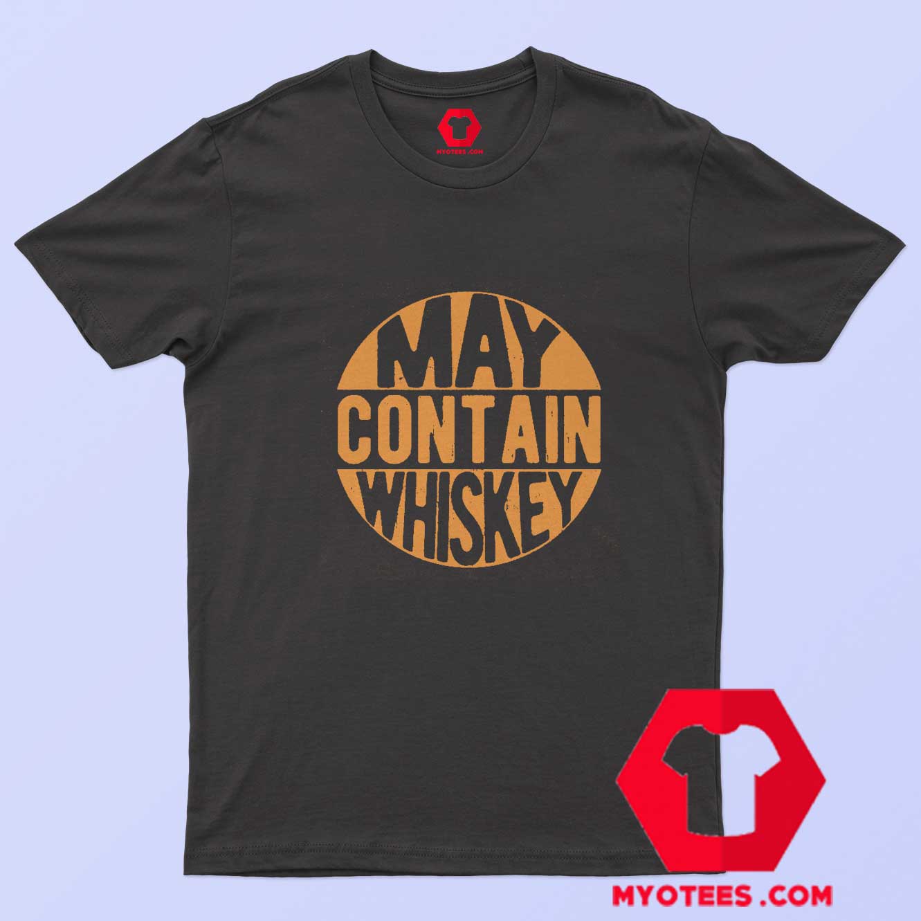 May Contain Sarcastic Whiskey Graphic T shirt