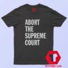 Abort The Supreme Court Graphic Unisex Shirt
