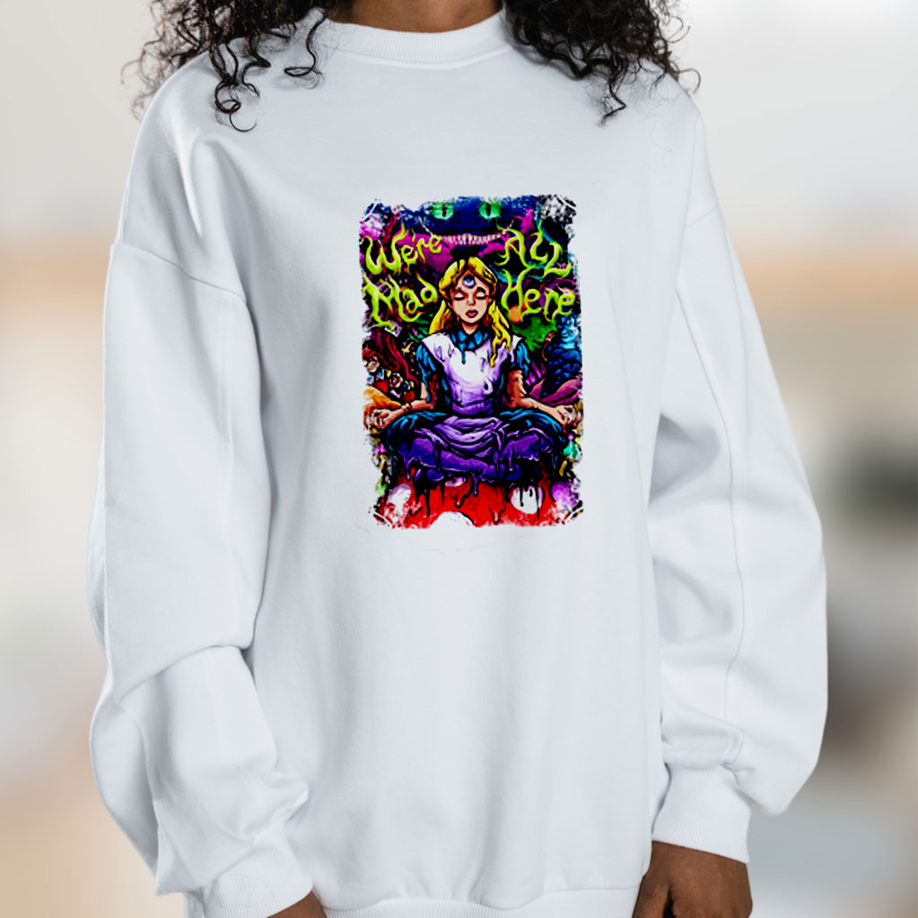 Alice In Wonderland Psychedelic Trippy Female Lucid Dream Lsd Mdma Xtc Ecstasy Albert Hofmann Graphic Sweatshirt