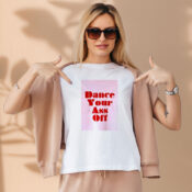 Ariel Dance Your Ass Off Aesthetic Graphic Tees