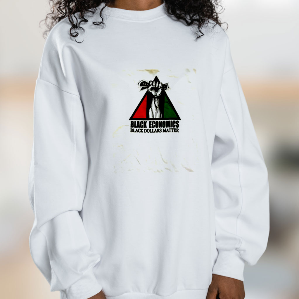 Black Economics Dollars Matter Graphic Sweatshirt
