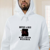 Bounce A Coin Off Your Witcher Graphic Hoodie