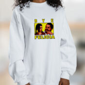 Bye Felicia Friday Ice Cube Graphic Sweatshirt