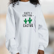 Cacti Cact You Cactus Graphic Sweatshirt