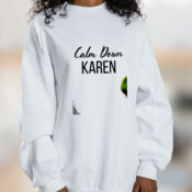 Calm Down Karen Graphic Sweatshirt