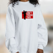 Can't Touch This Mc Hammer 90s Graphic Sweatshirt