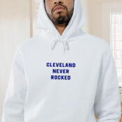 Cleveland Never Rocked Graphic Hoodie
