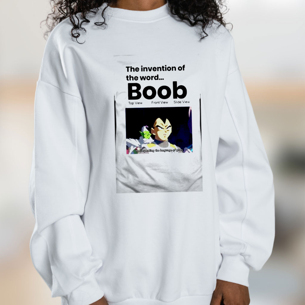 The Invention Of The Word Boob Graphic Sweatshirt