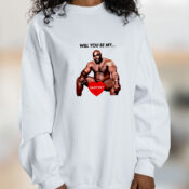 Will You Be My Valentine Funny Meme Graphic Sweatshirt