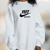 Yeet Just Yeet It Graphic Sweatshirt