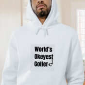 Worlds Okayest Golfer Graphic Hoodie