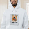 You And Me We Got This Heart Autism Shirt Graphic Hoodie