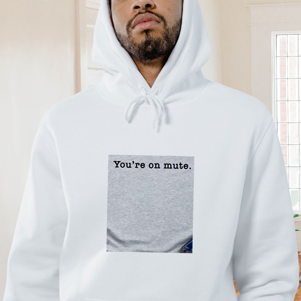 You're On Mute Graphic Hoodie