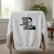 Women Belong in All Where Decisions Are Being Made Sweatshirt